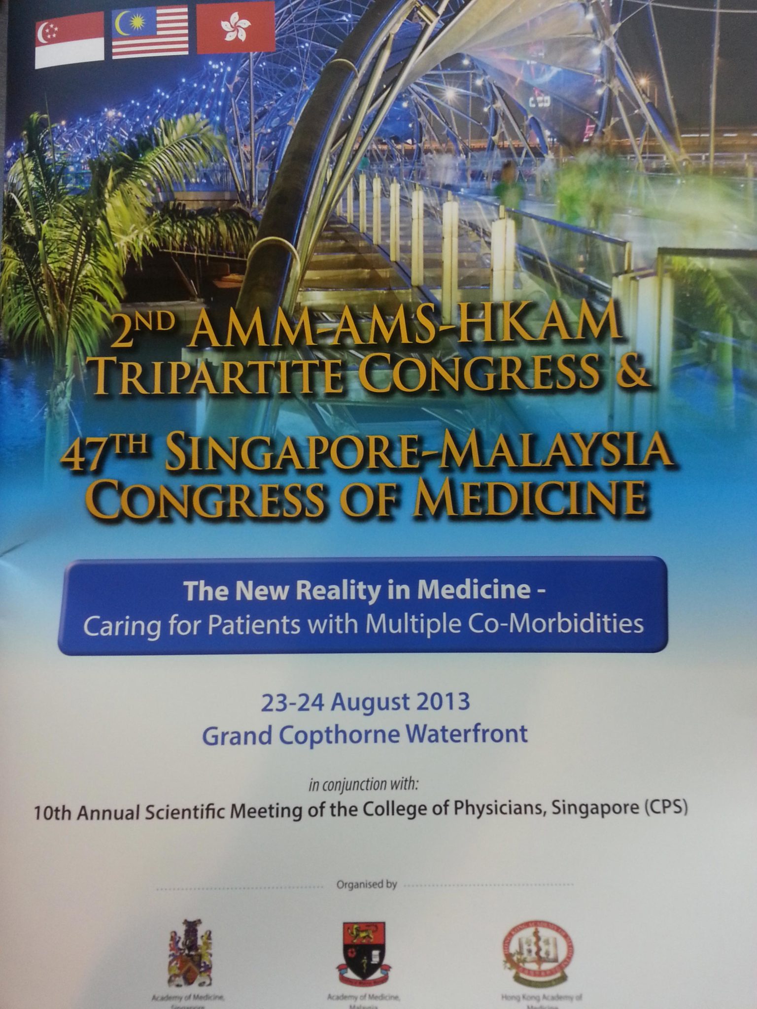 23-24 August 2013: 2nd AMM-AMS-HKAM Tripartite Congress & 47th Singapore-Malaysia Congress of Medicine at Grand Copthorne Waterfront, Singapore