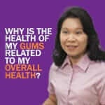 Dr Helena Lee, Dental Specialist in Periodontics - Why is the health of my gums related to my overall health?