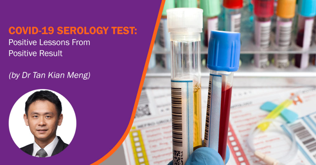 COVID-19 Serology Test: Positive Lessons From Positive Result - Blog by Dr Tan Kian Meng