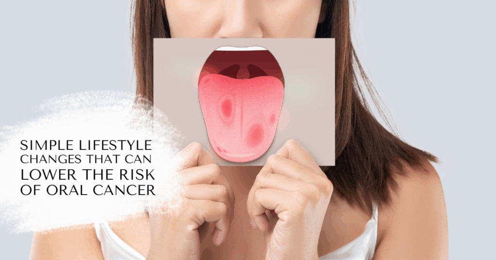 lifestyle changes to lower risk of oral cancer